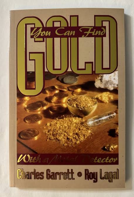 You Can Find GOLD with a Metal Detector By Charles Garrett